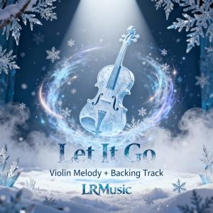 Let It Go 小提琴樂譜｜E 小調｜Frozen 冰雪奇緣｜LRMusic backing track 版